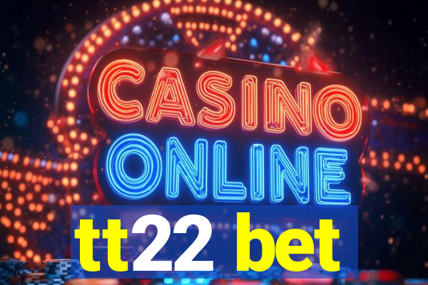 tt22 bet